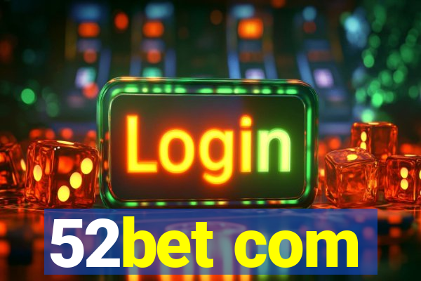 52bet com